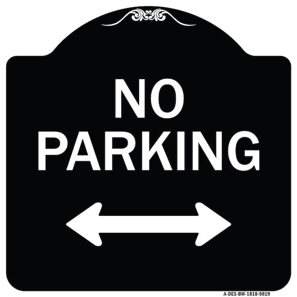 Designer Series-No Parking With Bidirectional Arrow Black & White, 18" x 18", BW-1818-9819